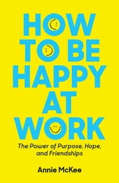 How to Be Happy at Work