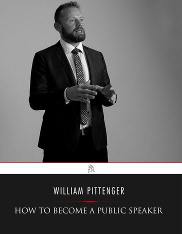 How to Become a Public Speaker - William Pittenger