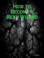 How to Become a Real Wizard