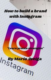 How to Build a Brand With Instagram * 