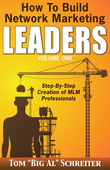 How to Build Network Marketing Leaders Volume One - Tom 