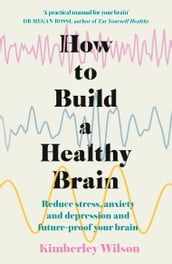 How to Build a Healthy Brain