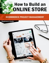 How to Build an Online Store - eCommerce Project Management