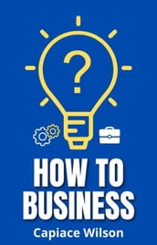 How to Business