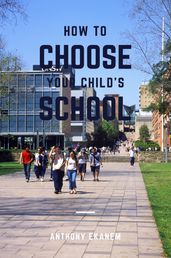How to Choose Your Child s School