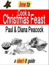 How to Cook a Christmas Feast (Short-e Guide)