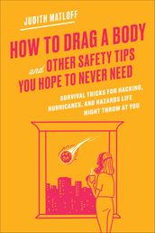 How to Drag a Body and Other Safety Tips You Hope to Never Need