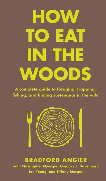 How to Eat in the Woods - Bradford Angier