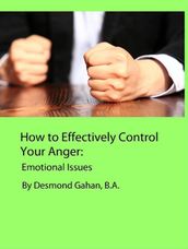 How to Effectively Control Your Anger: Emotional Issues