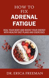 How to Fix Adrenal Fatigue