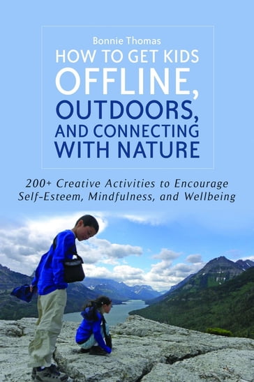 How to Get Kids Offline, Outdoors, and Connecting with Nature - Bonnie Thomas