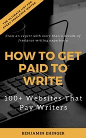 How to Get Paid to Write: 100+ Websites That Pay Writers