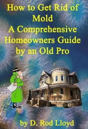 How to Get Rid of Mold A Comprehensive Homeowners Guide