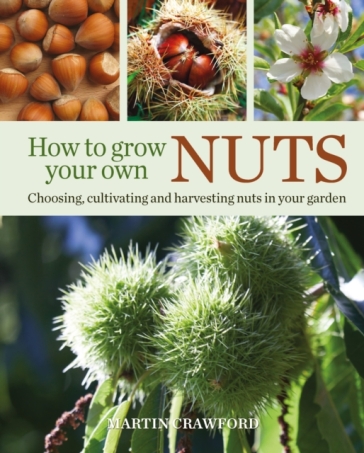 How to Grow Your Own Nuts - Martin Crawford