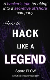 How to Hack Like a Legend