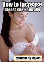 How to Increase Breast Size Naturally