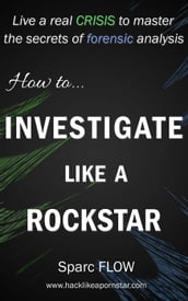 How to Investigate Like a Rockstar