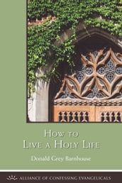 How to Live a Holy Life