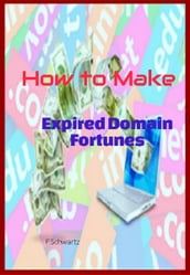 How to Make Expired Domain Fortunes