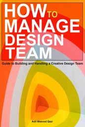 How to Manage Design Team: Guide to Building and Handling a Creative Design Team