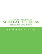 How to Manage Mental Illness: My Hope and Faith