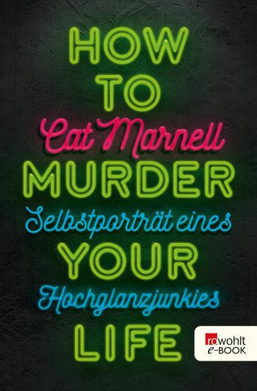 How to Murder Your Life - Cat Marnell