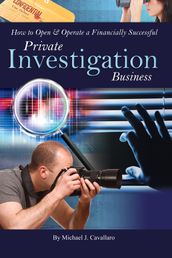 How to Open & Operate a Financially Successful Private Investigation Business
