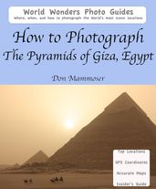 How to Photograph the Pyramids of Giza, Egypt