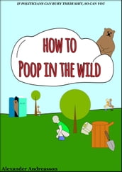 How to Poop in the Wild