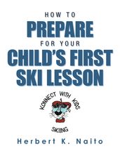 How to Prepare for Your Child s First Ski Lesson