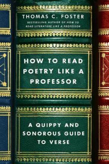 How to Read Poetry Like a Professor - Thomas C Foster