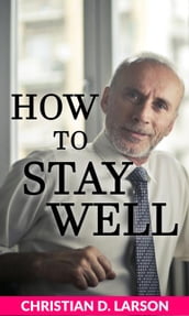 How to Stay Well