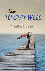 How to Stay Well