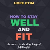 How to Stay Well and Fit