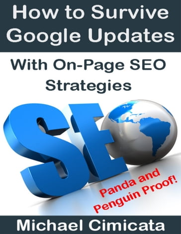 How to Survive Google Updates With On-Page SEO Strategies (Panda and Penguin Proof) - Michael Cimicata