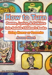 How to Turn Poems, Lyrics, & Folklore into Salable Children s Books