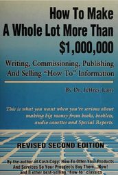 How to make a whole lot more than $1,000, 000 writing, commissioning, publishing and selling 