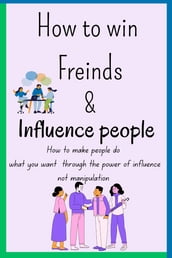 How to win freinds and influence people