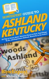 HowExpert Guide to Ashland, Kentucky