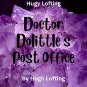 Hugh Lofton: Dr. Doolittle s Post Office
