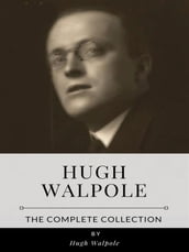 Hugh Walpole The Complete Collection