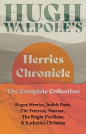Hugh Walpole  s Herries Chronicle The Complete Collection