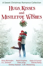 Hugs, Kisses and Mistletoe Wishes