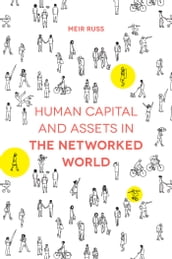 Human Capital and Assets in the Networked World