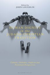 Human Dignity in the Judaeo-Christian Tradition