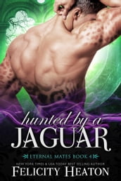 Hunted by a Jaguar (Eternal Mates Romance Series Book 4)