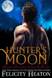 Hunter s Moon (Vampires Realm Romance Series #6)