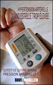 Hypertension Artérielle: Quand est-elle trop Élevée?