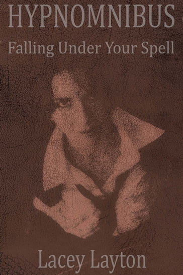 Hypnomnibus: Falling Under Your Spell - Lacey Layton