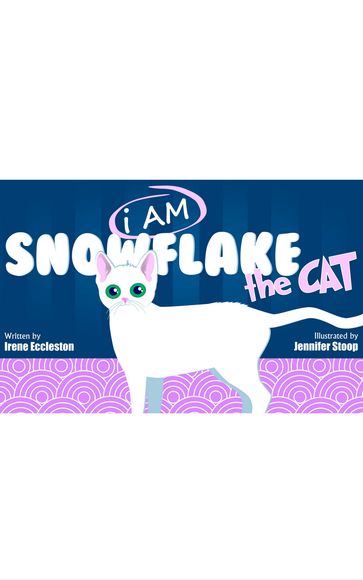I AM Snowflake the Cat - Irene Eccleston
